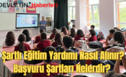 Şartlı Eğitim Yardımı Nasıl Alınır? Başvuru Şartları Nelerdir?