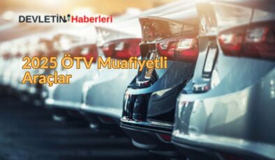 2025 ÖTV Muafiyetli Araçlar: Hangi Araç Alınabilir?