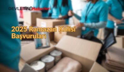 2025 Ramazan Kolisi Başvuruları: Yardım Yapan Kurumlar