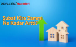 2025 Şubat Ayı Kira Zammı Belli Oldu!