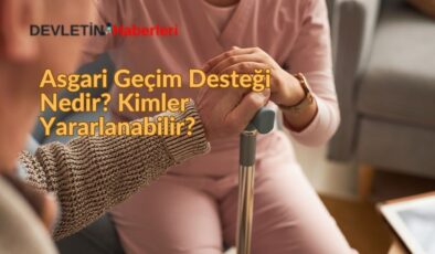 Asgari Geçim Desteği Nedir? Kimler Yararlanabilir?