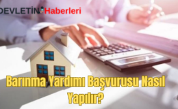 Barınma Yardımı Başvurusu Nasıl Yapılır?