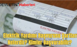 Elektrik Yardımı Başvurusu Şartları Nelerdir? Kimler Başvurabilir?