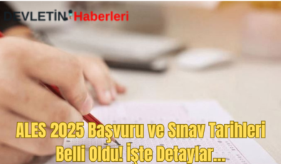 ALES 2025 Başvuru ve Sınav Tarihleri Belli Oldu! İşte Detaylar…