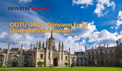 ODTÜ URAP, Dünyanın En İyi Üniversitelerini Sıraladı!