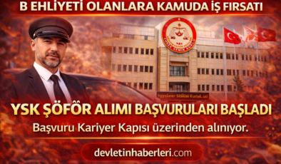 B Ehliyeti Olanlara Kamuda İş Fırsatı: YSK Şoför Alımı Başvuruları Başladı
