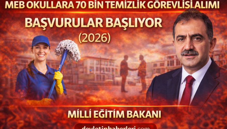 TYP Kalkıyor: MEB Okullara 70 Bin Temizlik ve Güvenlik Görevlisi Alımı İçin Çalışmalar Başladı (2026)