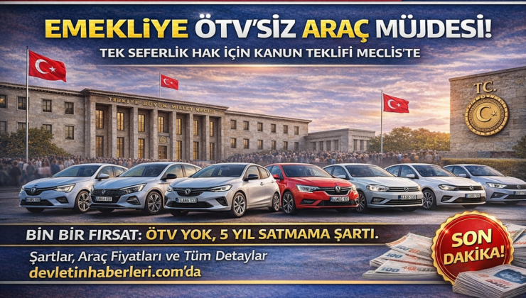 Emekliye ÖTV’siz Araç Müjdesi, Meclise Sunuldu!