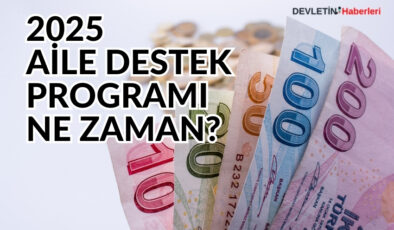 Aile Destek Programı 2025 Devam Edecek Mi? Şubat Ödemeleri Olacak Mı?