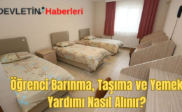 Öğrenci Barınma, Taşıma ve Yemek Yardımı Nasıl Alınır?