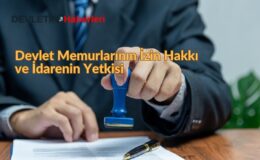 Devlet Memurlarının İzin Hakkı ve İdarenin Yetkisi