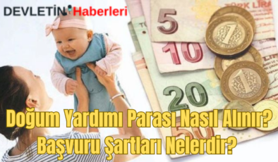 Doğum Yardımı Parası Nasıl Alınır? Başvuru Şartları Nelerdir?