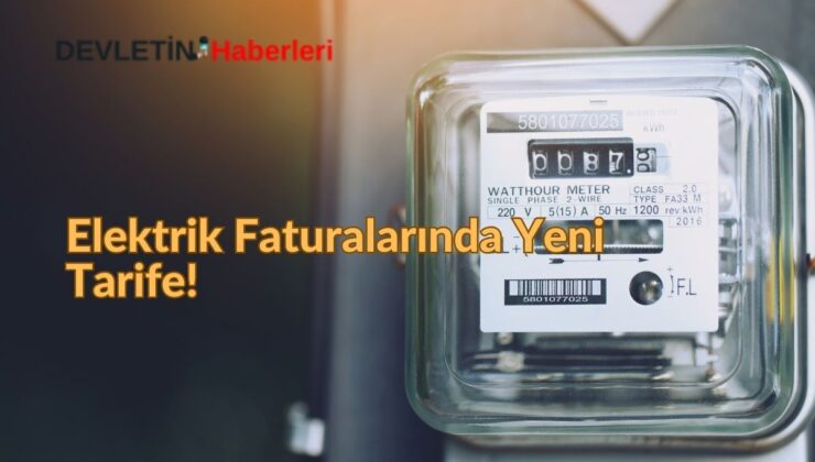 Elektrik Faturalarında Yeni Tarife! Kimler Muaf Olacak?