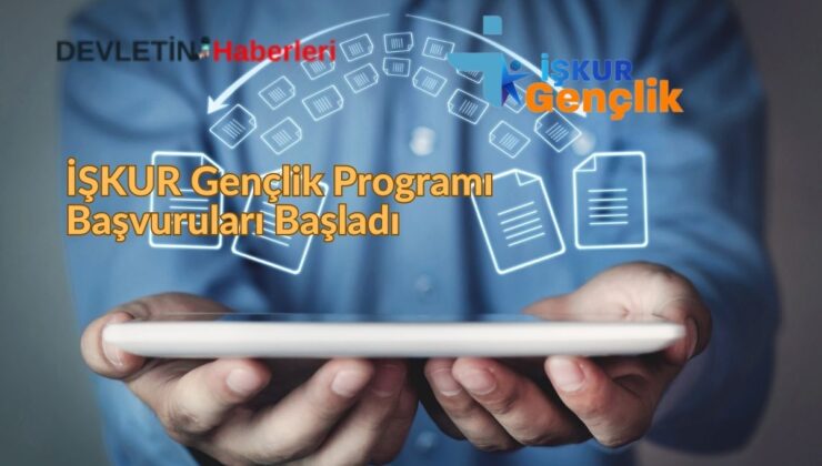 İŞKUR Gençlik Programı Başvuruları Başladı!