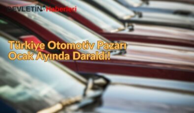 Türkiye Otomotiv Pazarı Ocak Ayında Daraldı!