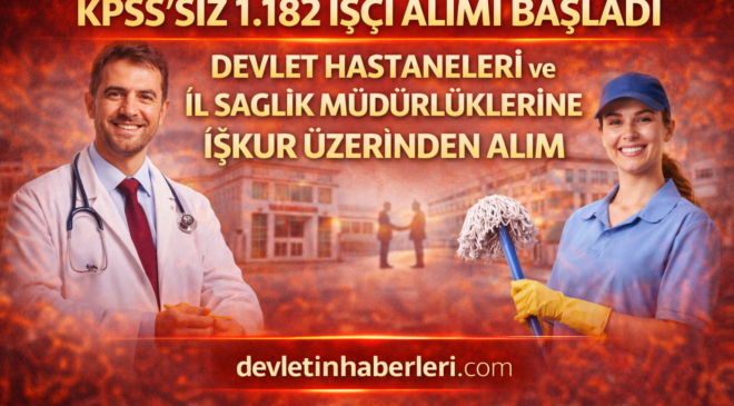 KPSS’siz İşçi Alımı Başladı: Devlet Hastaneleri ve İl Sağlık Müdürlüklerine Alım Yapılacak (Şubat 2026)